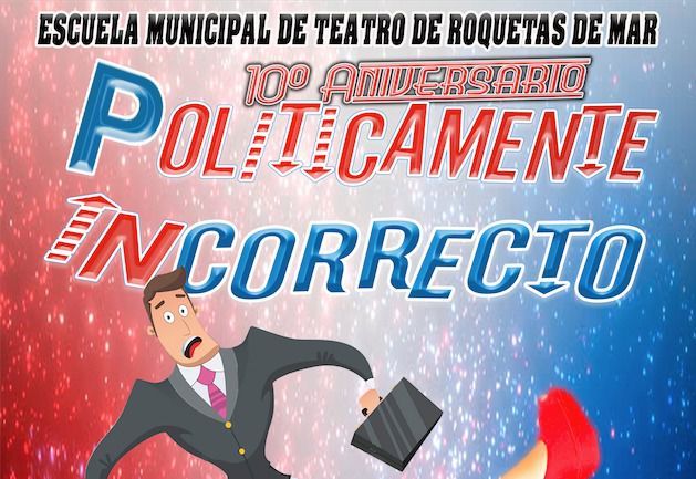 La Escuela Municipal de Teatro de Roquetas representa ‘Políticamente incorrecto’