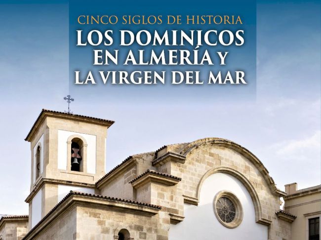 Diputación edita un libro sobre el Convento de los Dominicos y la Virgen del Mar