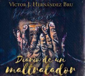 El periodista almeriense Víctor J. Hernández Bru publica su primera novela, ‘Diario de un Maltratador’