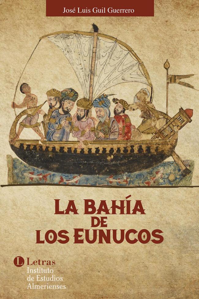 El IEA publica ‘La Bahía de Los Eunucos’, de José Luis Guil Guerrero