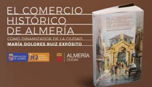 Presentación del libro "El Comercio Histórico de Almería como Dinamizador de la Ciudad"